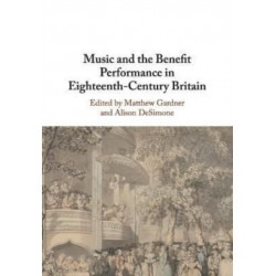 Music and the Benefit Performance in Eighteenth-Century Britain