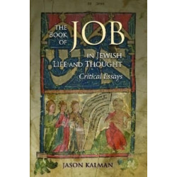 The Book of Job in Jewish Life and Thought: Critical Essays