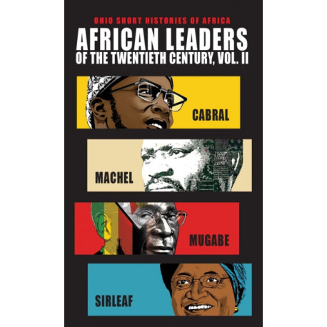 African Leaders of the Twentieth Century, Volume 2: Cabral, Machel, Mugabe, Sirleaf