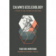 Calvin's Ecclesiology: A Study in the History of Doctrine
