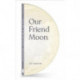 Our Friend Moon