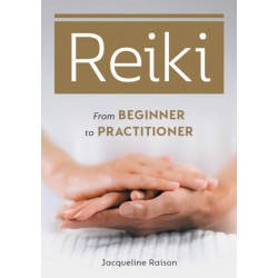 Reiki: From Beginner to Practitioner
