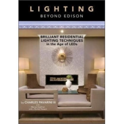 Lighting beyond Edison: Brilliant Residential Lighting Techniques in the Age of LEDs