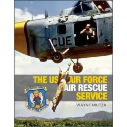 The US Air Force Air Rescue Service: An Illustrated History