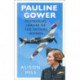 Pauline Gower, Pioneering Leader of the Spitfire Women