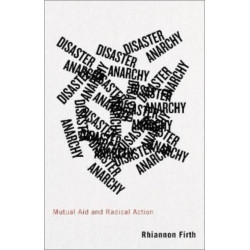 Disaster Anarchy: Mutual Aid and Radical Action