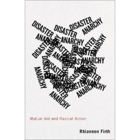 Disaster Anarchy: Mutual Aid and Radical Action