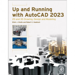 Up and Running with AutoCAD 2023: 2D and 3D Drawing, Design and Modeling