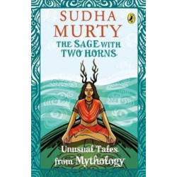 The Sage with Two Horns: Unusual Tales from Mythology