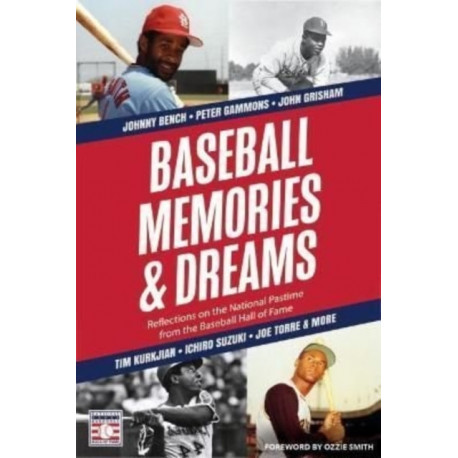 Baseball Memories & Dreams: Reflections on the National Pastime from the Baseball Hall of Fame