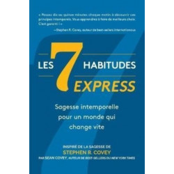 Les Les 7 Habitudes express: sagesse intemporelle pour un monde qui change vite