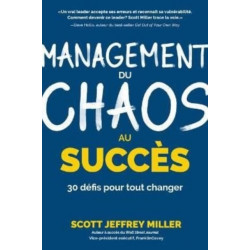 Management: du chaos au succes: 30 defis pour tout changer