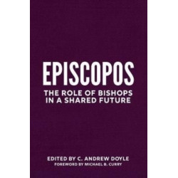 Episcopos: The Role of Bishops in a Shared Future