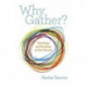 Why Gather?: The Hope and Promise of the Church