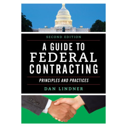 A Guide to Federal Contracting: Principles and Practices