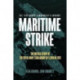 Maritime Strike: The Untold Story of the Royal Navy Task Group off Libya in 2011