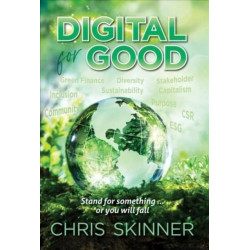 Digital for Good: Stand for Something... or You Will Fall