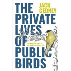 The Private Lives of Public Birds: Learning to Listen to the Birds Where We Live