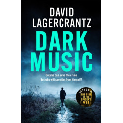 Dark Music: The gripping new thriller from the author of THE GIRL IN THE SPIDER'S WEB