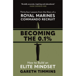 Becoming the 0.1%: Thirty-four lessons from the diary of a Royal Marines Commando Recruit
