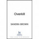 Overkill: a gripping new suspense novel from the global bestselling author