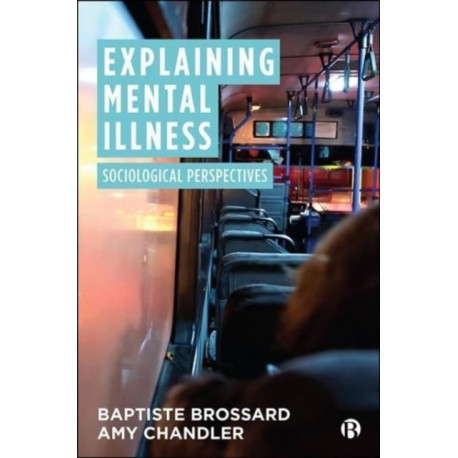 Explaining Mental Illness: Sociological Perspectives