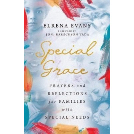 Special Grace – Prayers and Reflections for Families with Special Needs: Prayers and Reflections for Families with Special Needs