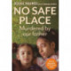 No Safe Place: Murdered by Our Father