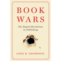 Book Wars: The Digital Revolution in Publishing