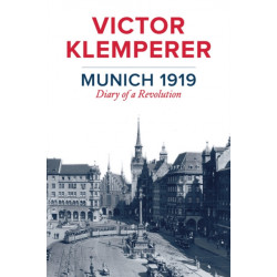 Munich 1919: Diary of a Revolution