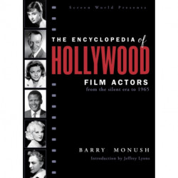 The Encyclopedia of Hollywood Film Actors: From the Silent Era to 1965