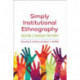Simply Institutional Ethnography: Creating a Sociology for People