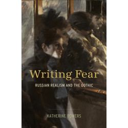Writing Fear: Russian Realism and the Gothic