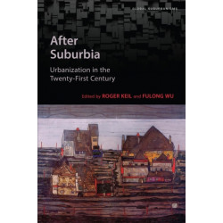 After Suburbia: Urbanization in the Twenty-First Century