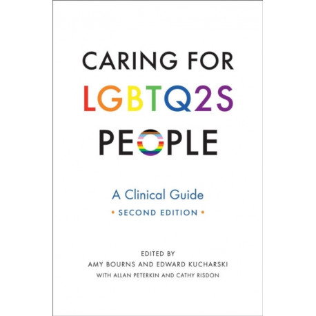Caring for LGBTQ2S People: A Clinical Guide, Second Edition