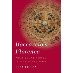 Boccaccio's Florence: Politics and People in His Life and Work