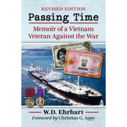 Passing Time: Memoir of a Vietnam Veteran Against the War, rev. ed.