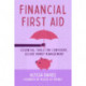 Financial First Aid: Your Tool Kit for Life's Money Emergencies