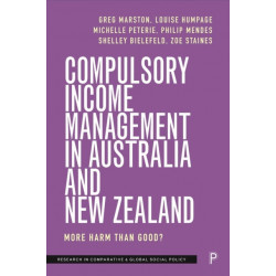 Compulsory Income Management in Australia and New Zealand: More Harm than Good?