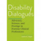 Disability Dialogues: Advocacy, Science, and Prestige in Postwar Clinical Professions