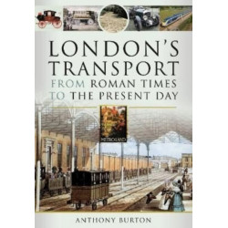 London's Transport From Roman Times to the Present Day