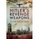Hitler's Revenge Weapons: The Final Blitz of London