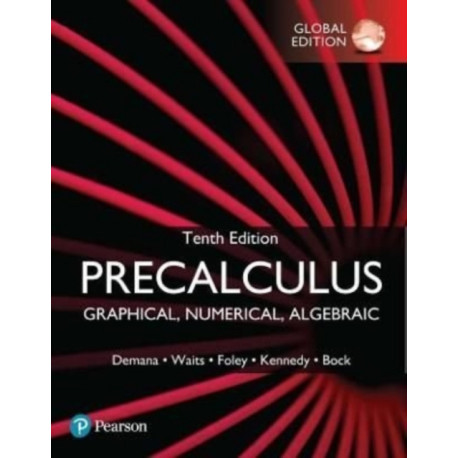 Precalculus: Graphical, Numerical, Algebraic, Global Edition
