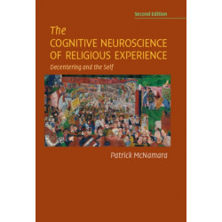 The Cognitive Neuroscience of Religious Experience: Decentering and the Self