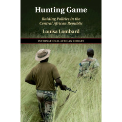 Hunting Game: Raiding Politics in the Central African Republic