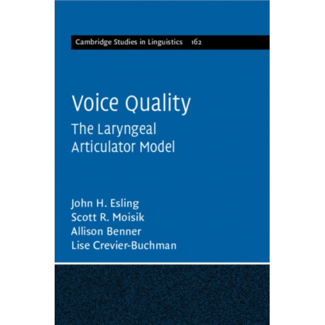 Voice Quality: The Laryngeal Articulator Model