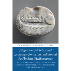 Migration, Mobility and Language Contact in and around the Ancient Mediterranean