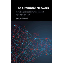 The Grammar Network: How Linguistic Structure Is Shaped by Language Use
