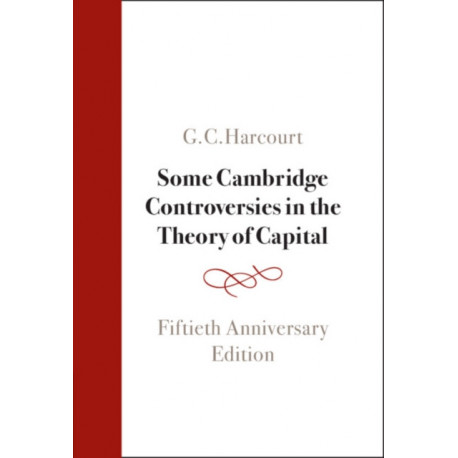 Some Cambridge Controversies in the Theory of Capital: Fiftieth Anniversary Edition