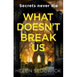 What Doesn't Break Us